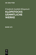 Klopstock |  Friedrich Gottlieb Klopstock: Klopstocks sämmtliche Werke. Band 4/5 | Buch |  Sack Fachmedien