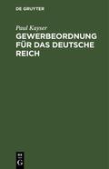 Kayser |  Gewerbeordnung für das Deutsche Reich | eBook | Sack Fachmedien