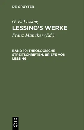 Lessing / Muncker | Theologische Streitschriften. Briefe von Lessing | Buch | 978-3-11-241003-5 | www.sack.de