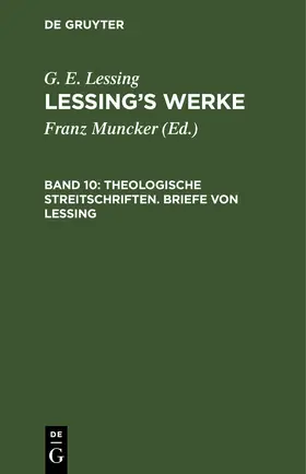 Muncker / Lessing |  Theologische Streitschriften. Briefe von Lessing | eBook | Sack Fachmedien