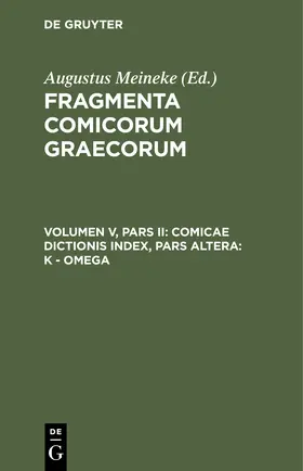Comicae dictionis index, Pars Altera: K - omega | Buch | 978-3-11-241037-0 | www.sack.de