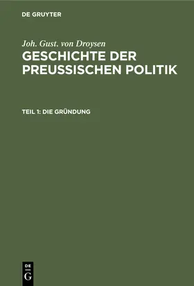 Droysen |  Die Gründung | Buch |  Sack Fachmedien