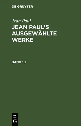 Paul |  Jean Paul: Jean Paul’s ausgewählte Werke. Band 10 | eBook | Sack Fachmedien