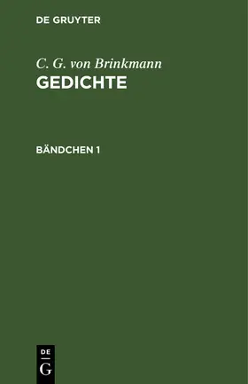 Brinkmann |  C. G. von Brinkmann: Gedichte. Bändchen 1 | eBook | Sack Fachmedien