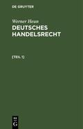 Heun |  Werner Heun: Deutsches Handelsrecht. [Teil 1] | eBook | Sack Fachmedien