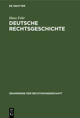 Fehr |  Deutsche Rechtsgeschichte | eBook | Sack Fachmedien
