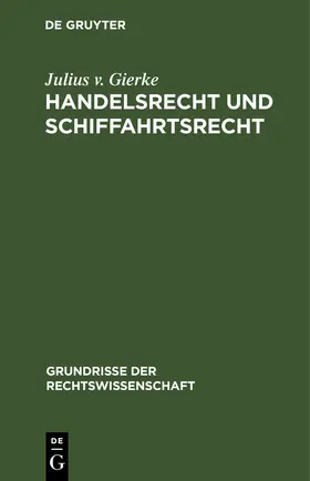 Gierke |  Handelsrecht und Schiffahrtsrecht | eBook | Sack Fachmedien