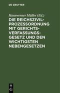 Müller |  Die Reichszivilprozeßordnung mit Gerichtsverfassungsgesetz und den wichtigsten Nebengesetzen | eBook | Sack Fachmedien