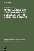 Schulz |  Mitteilungen der Geographischen Gesellschaft in Hamburg, Band 39 | eBook | Sack Fachmedien