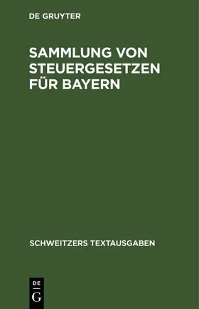  Sammlung von Steuergesetzen für Bayern | eBook | Sack Fachmedien