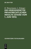 Wassermann / Erlanger |  Die Kriegsgesetze privatrechtlichen Inhalts (Stand vom 1. Juni 1915) | eBook | Sack Fachmedien