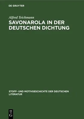 Teichmann |  Savonarola in der Deutschen Dichtung | Buch |  Sack Fachmedien
