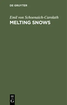 Schoenaich-Carolath |  Melting Snows | Buch |  Sack Fachmedien