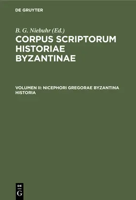 Gregoras / Schopeni / Schopen | Nicephori Gregorae Byzantina Historia | Buch | 978-3-11-241415-6 | sack.de