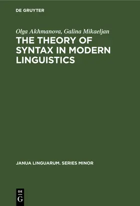 Mikaeljan / Akhmanova |  The Theory of Syntax in Modern Linguistics | Buch |  Sack Fachmedien