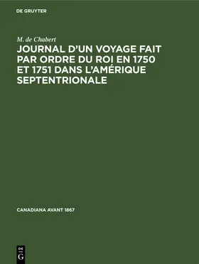 Chabert |  Journal d’un voyage fait par ordre du roi en 1750 et 1751 dans l’Amérique septentrionale | eBook | Sack Fachmedien