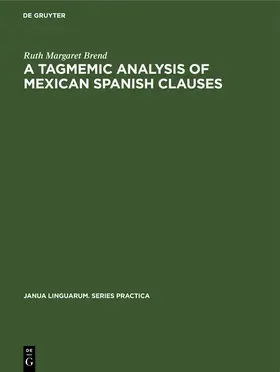 Brend |  A Tagmemic Analysis of Mexican Spanish Clauses | Buch |  Sack Fachmedien