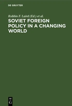 Hoffmann / Laird |  Soviet Foreign Policy in a Changing World | Buch |  Sack Fachmedien