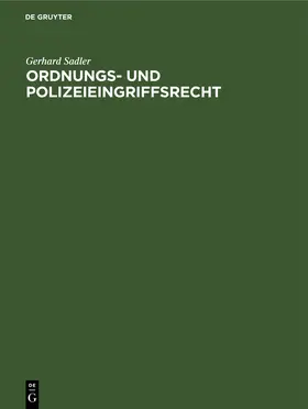 Sadler |  Ordnungs- und Polizeieingriffsrecht | Buch |  Sack Fachmedien