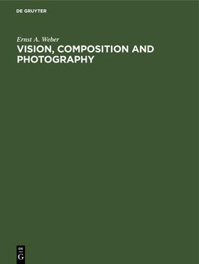 Weber | Vision, Composition and Photography | E-Book | sack.de