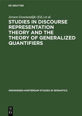 Groenendijk / Jongh / Stokhof |  Studies in Discourse Representation Theory and the Theory of Generalized Quantifiers | eBook | Sack Fachmedien