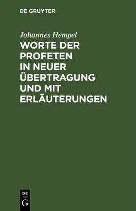 Hempel | Worte der Profeten in neuer Übertragung und mit Erläuterungen | Buch | 978-3-11-242125-3 | www.sack.de