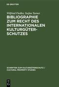 Fiedler / Turner |  Bibliographie zum Recht des Internationalen Kulturgüterschutzes | eBook | Sack Fachmedien
