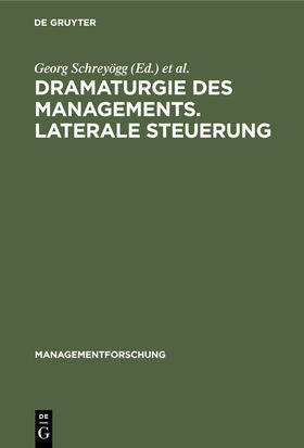 Conrad / Schreyögg | Dramaturgie des Managements. Laterale Steuerung | Buch | 978-3-11-242185-7 | sack.de