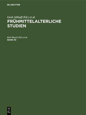 Hauck / Keller / Wollasch | Frühmittelalterliche Studien. Band 30 | E-Book | sack.de