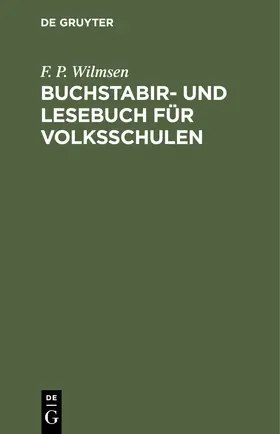 Wilmsen |  Buchstabir- und Lesebuch für Volksschulen | Buch |  Sack Fachmedien