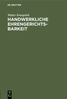 Kraegeloh |  Handwerkliche Ehrengerichtsbarkeit | Buch |  Sack Fachmedien