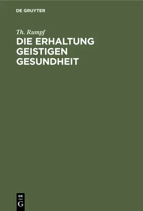 Rumpf |  Die Erhaltung geistigen Gesundheit | Buch |  Sack Fachmedien