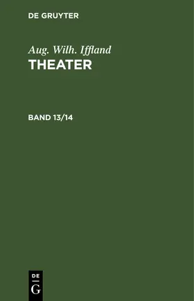 Iffland |  Aug. Wilh. Iffland: Theater. Band 13/14 | Buch |  Sack Fachmedien