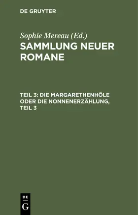 Mereau | Die Margarethenhöle oder die Nonnenerzählung, Teil 3 | Buch | 978-3-11-242753-8 | www.sack.de