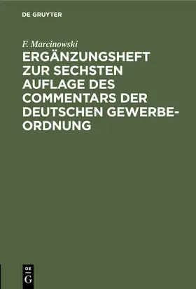 Marcinowski |  Ergänzungsheft zur sechsten Auflage des Commentars der Deutschen Gewerbe-Ordnung | Buch |  Sack Fachmedien