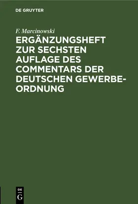 Marcinowski |  Ergänzungsheft zur sechsten Auflage des Commentars der Deutschen Gewerbe-Ordnung | eBook | Sack Fachmedien