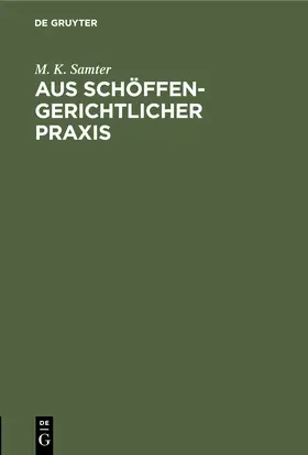 Samter |  Aus schöffengerichtlicher Praxis | Buch |  Sack Fachmedien