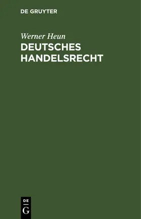 Heun |  Deutsches Handelsrecht | eBook | Sack Fachmedien