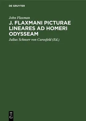 Flaxman / Schnorr von Carosfeld | J. Flaxmani Picturae lineares ad Homeri Odysseam | E-Book | sack.de