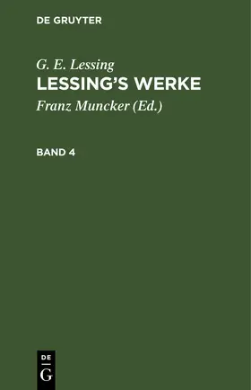 Muncker / Lessing |  G. E. Lessing: Lessing’s Werke. Band 4 | eBook | Sack Fachmedien