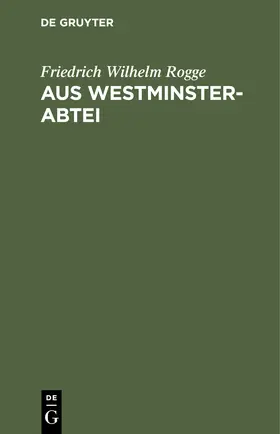 Rogge | Aus Westminster-Abtei | Buch | 978-3-11-243019-4 | www.sack.de