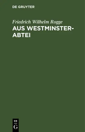 Rogge |  Aus Westminster-Abtei | eBook | Sack Fachmedien