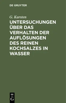 Karsten |  Untersuchungen über das Verhalten der Auflösungen des reinen Kochsalzes in Wasser | Buch |  Sack Fachmedien