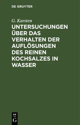 Karsten |  Untersuchungen über das Verhalten der Auflösungen des reinen Kochsalzes in Wasser | eBook | Sack Fachmedien