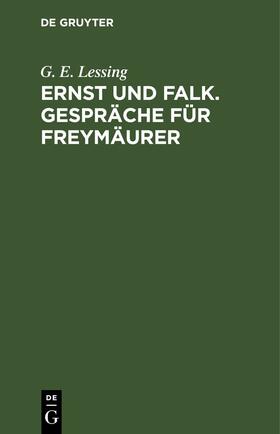 Lessing | Ernst und Falk. Gespräche für Freymäurer | E-Book | sack.de