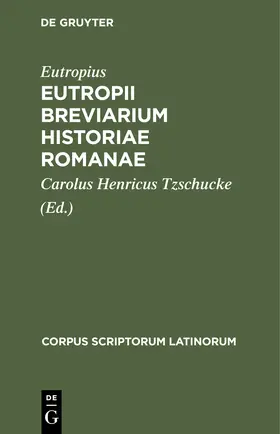 Eutropius / Tzschucke |  Eutropii Breviarium Historiae Romanae | Buch |  Sack Fachmedien