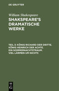 Shakespeare |  König Richard der Dritte. König Heinrich der Achte. Ein Sommernachtstraum. Viel Lärmen um Nichts | Buch |  Sack Fachmedien