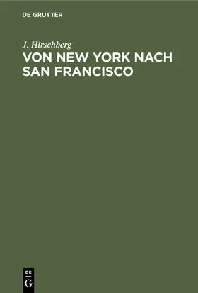 Hirschberg |  Von New York nach San Francisco | Buch |  Sack Fachmedien