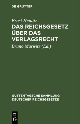 Heinitz / Marwitz |  Das Reichsgesetz über das Verlagsrecht | eBook | Sack Fachmedien