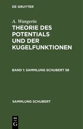 Wangerin |  A. Wangerin: Theorie des Potentials und der Kugelfunktionen. Band 1 | eBook | Sack Fachmedien